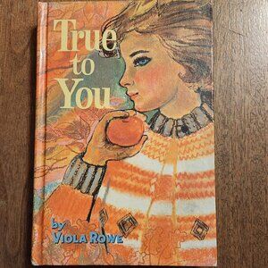Whitman Novel for Girls True to You Hardcover – Jan. 1 1964 Viola Rowe